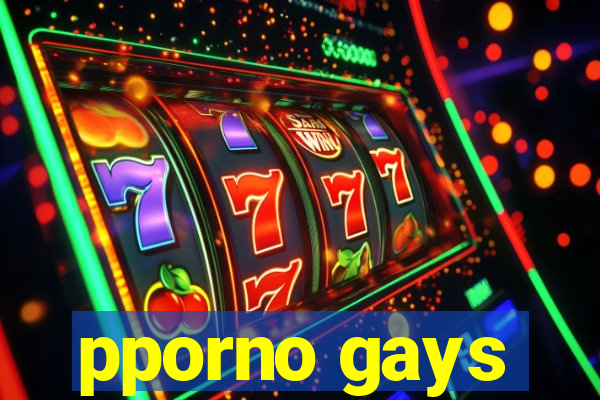 pporno gays