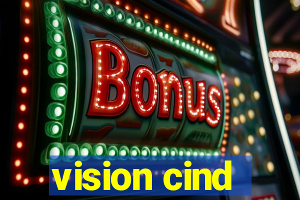 vision cind