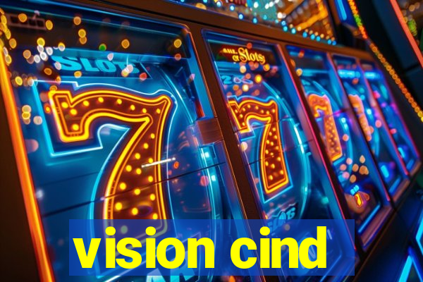 vision cind