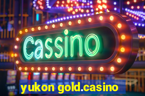 yukon gold.casino