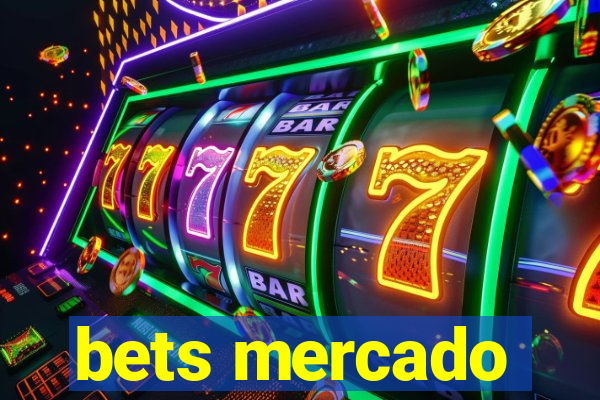 bets mercado