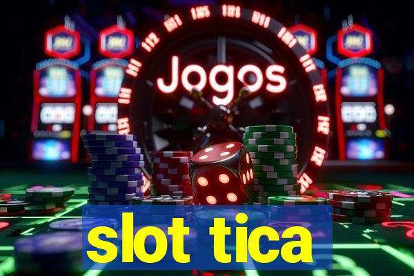 slot tica