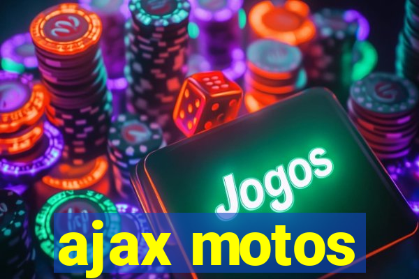 ajax motos