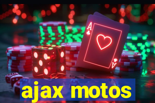 ajax motos