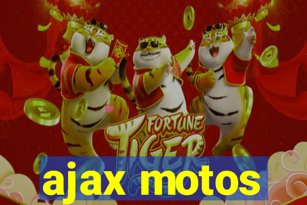 ajax motos