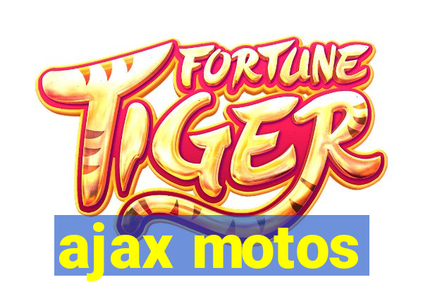 ajax motos