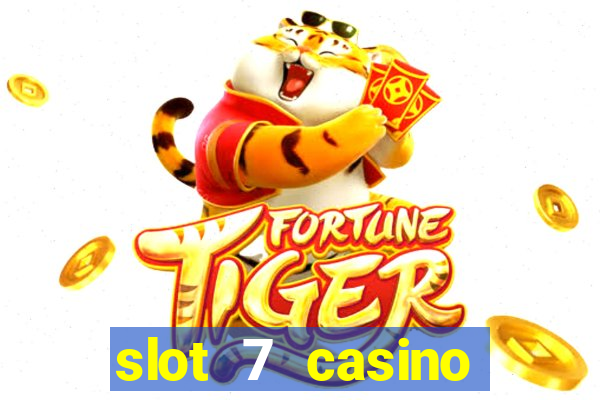 slot 7 casino bonus code