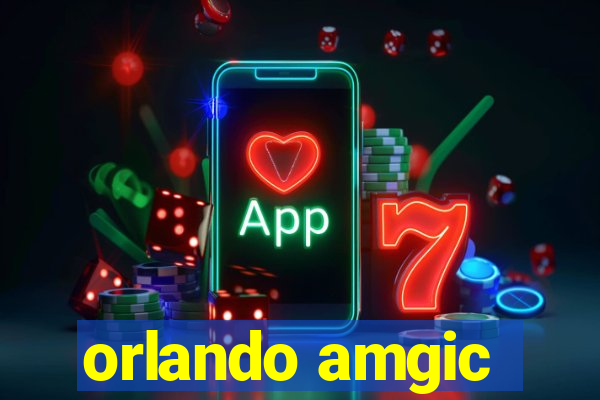 orlando amgic