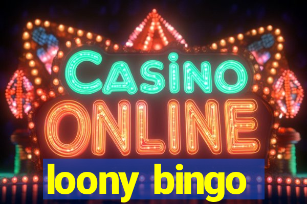 loony bingo