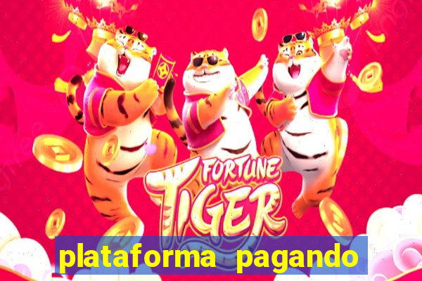 plataforma pagando jogo do tigre