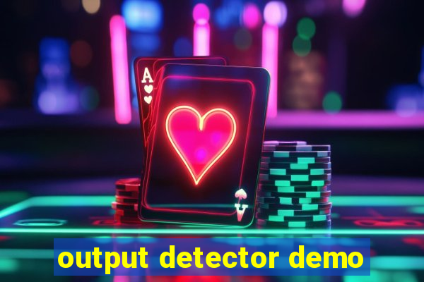 output detector demo