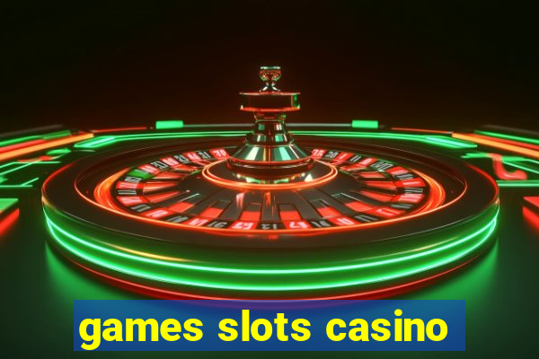 games slots casino