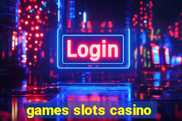 games slots casino