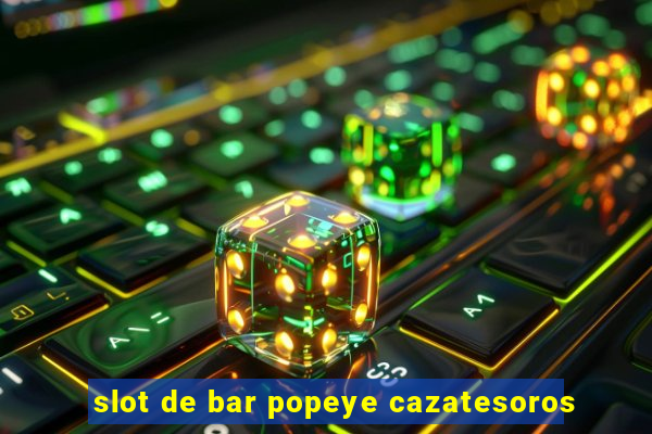 slot de bar popeye cazatesoros