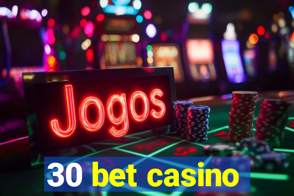 30 bet casino