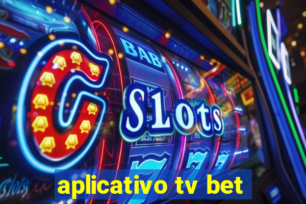 aplicativo tv bet