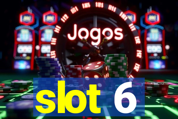 slot 6