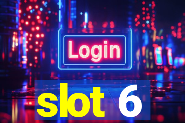 slot 6