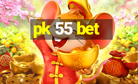 pk 55 bet