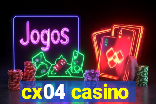 cx04 casino