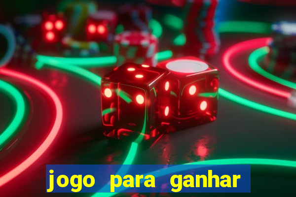 jogo para ganhar dinheiro de verdade slots