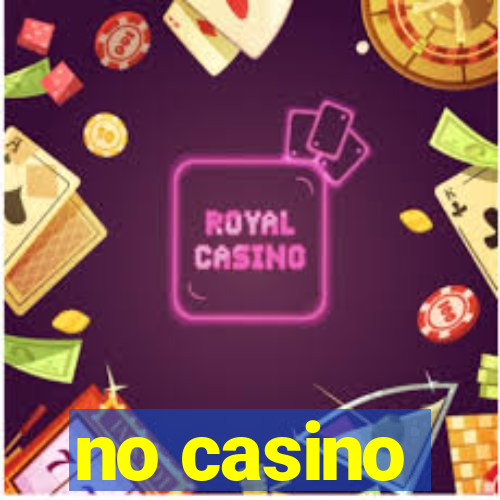 no casino