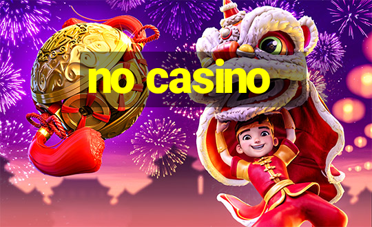 no casino