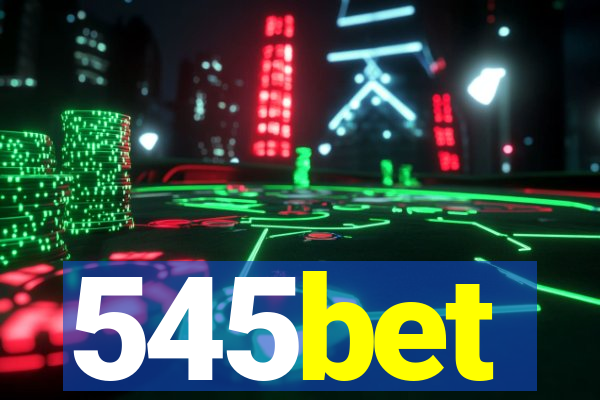 545bet