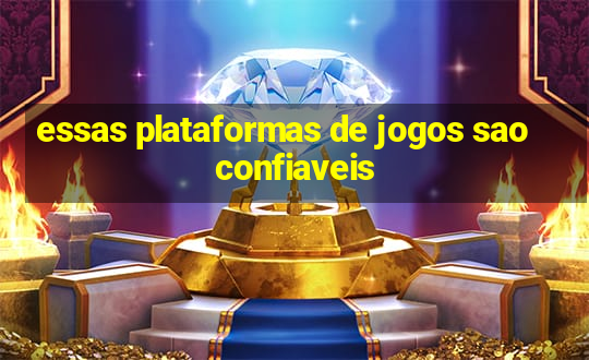 essas plataformas de jogos sao confiaveis