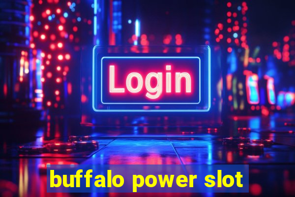 buffalo power slot