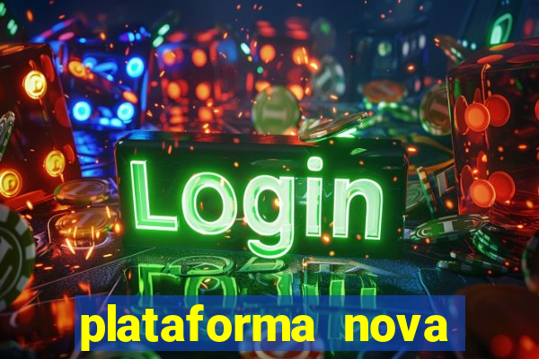 plataforma nova pagando muito hoje