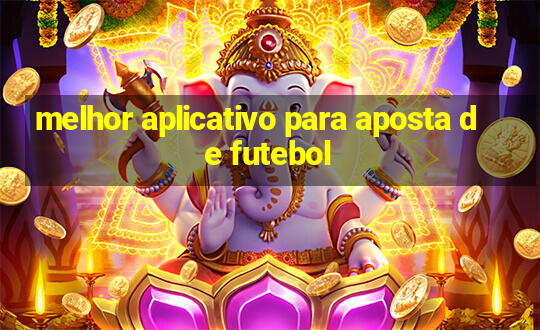 melhor aplicativo para aposta de futebol