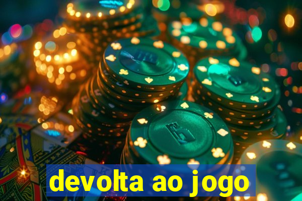 devolta ao jogo