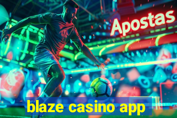 blaze casino app