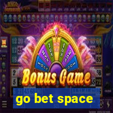 go bet space