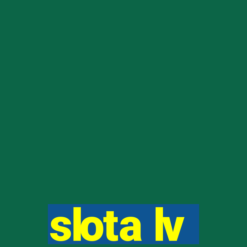 slota lv