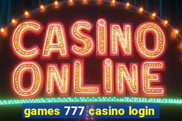 games 777 casino login