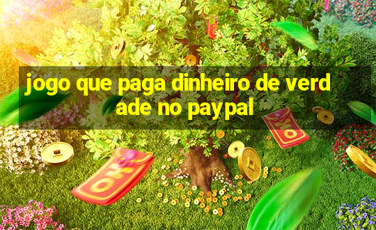 jogo que paga dinheiro de verdade no paypal