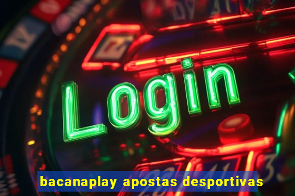 bacanaplay apostas desportivas