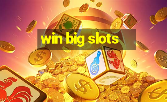 win big slots