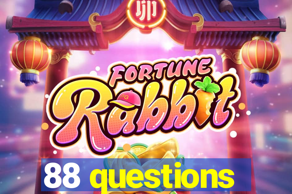 88 questions