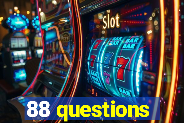 88 questions