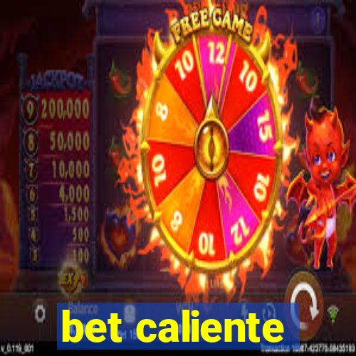 bet caliente