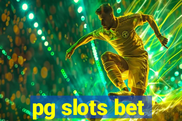 pg slots bet