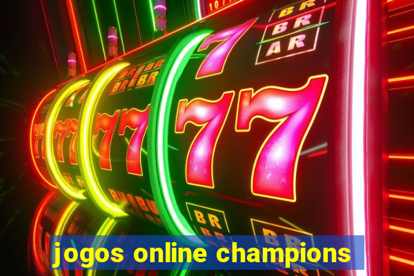 jogos online champions