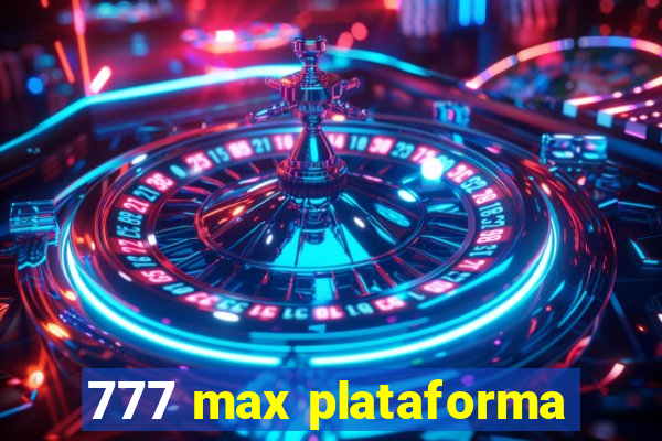 777 max plataforma