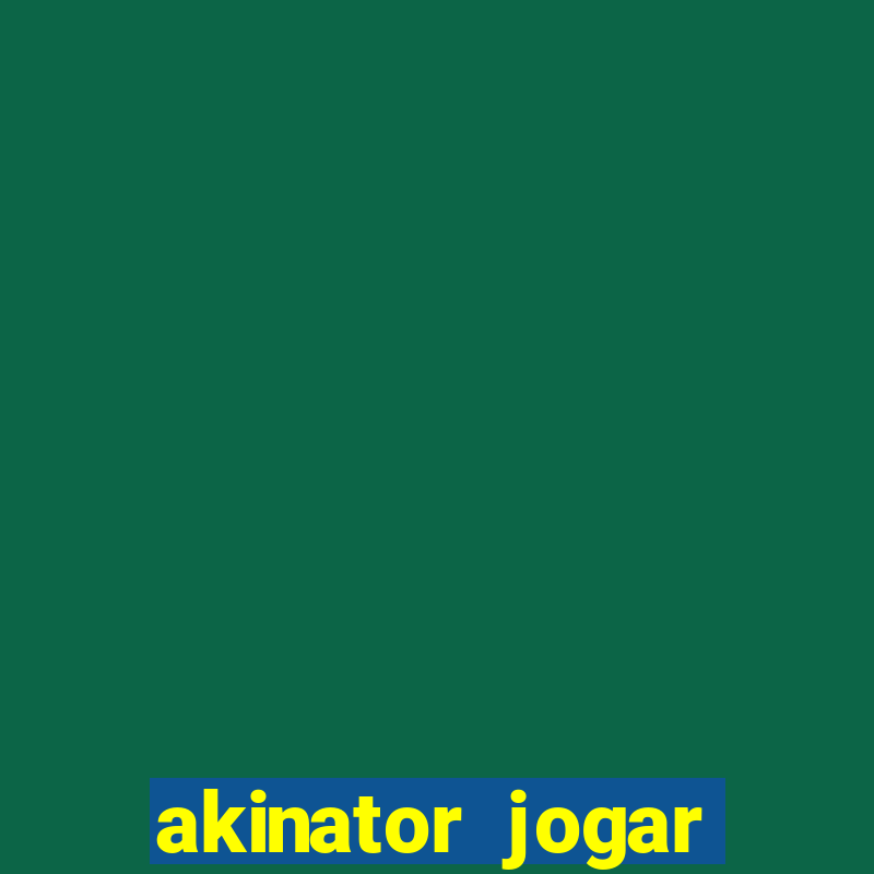 akinator jogar agora grátis