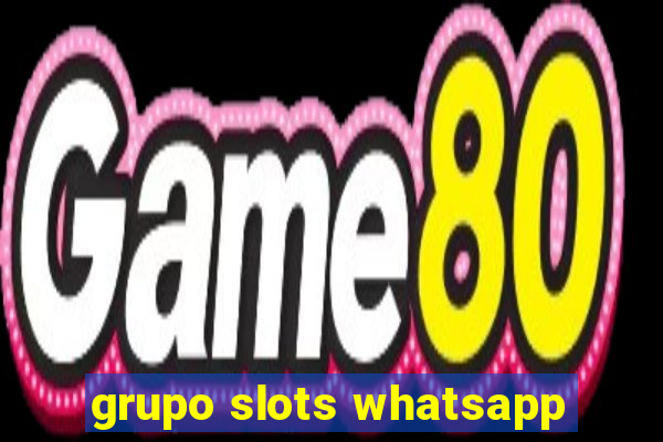 grupo slots whatsapp