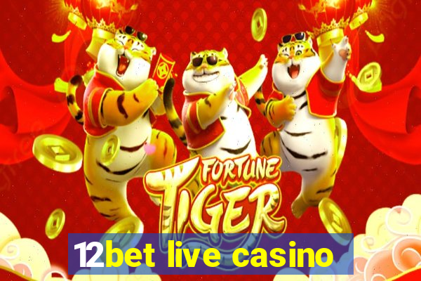 12bet live casino