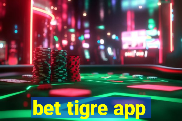 bet tigre app